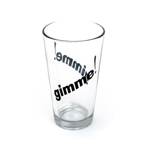 Gimme! Pint Glass