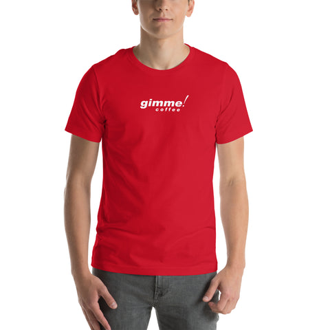 Gimme! Short-Sleeve Unisex T-Shirt